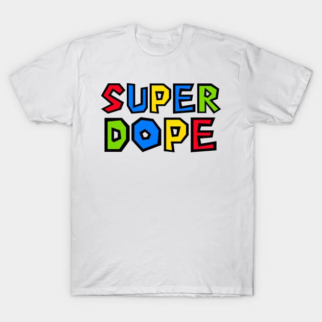 Super Dope T-Shirt by OffWrldd